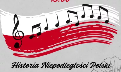 Plakat wydarzenia - Koncert "Historia Niepodległości Polski w piosence"