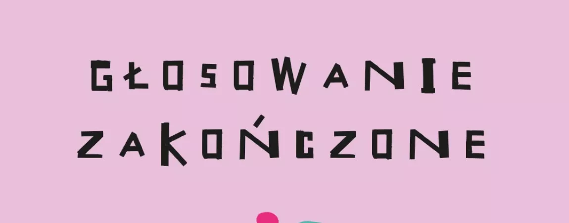 grafika z napisem Głosowanie Zakończone